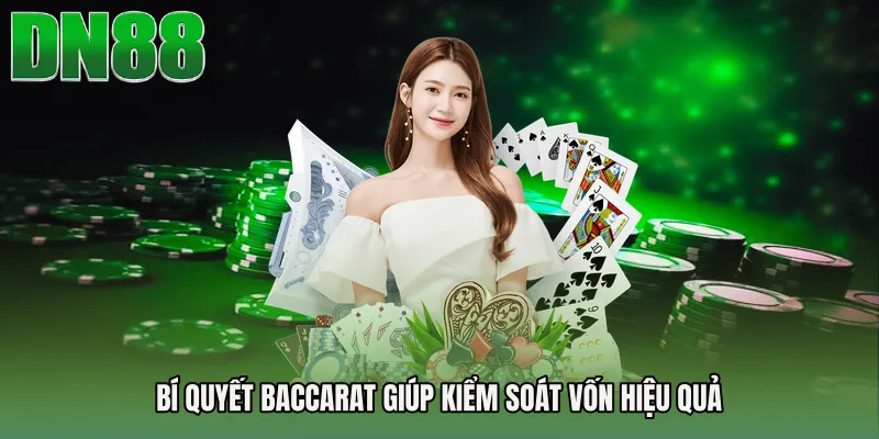 Bí quyết Baccarat giúp kiểm soát vốn hiệu quả