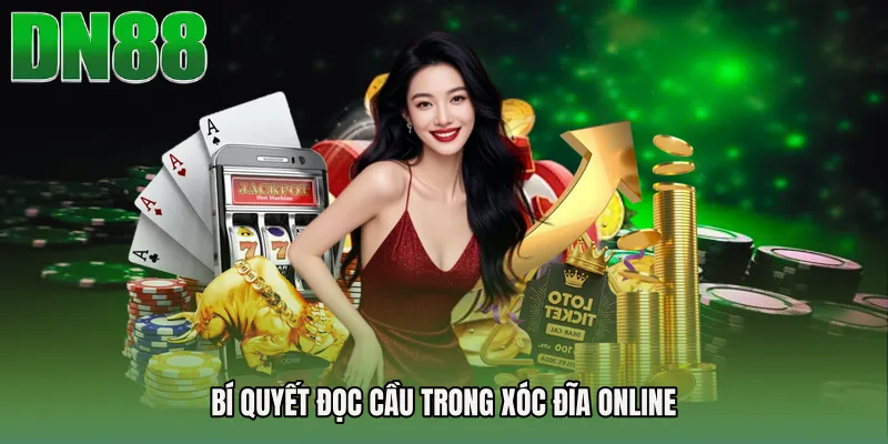 Bí quyết đọc cầu trong Xóc đĩa online