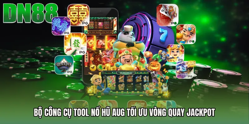 Bộ công cụ tool nổ hũ AUG tối ưu vòng quay jackpot