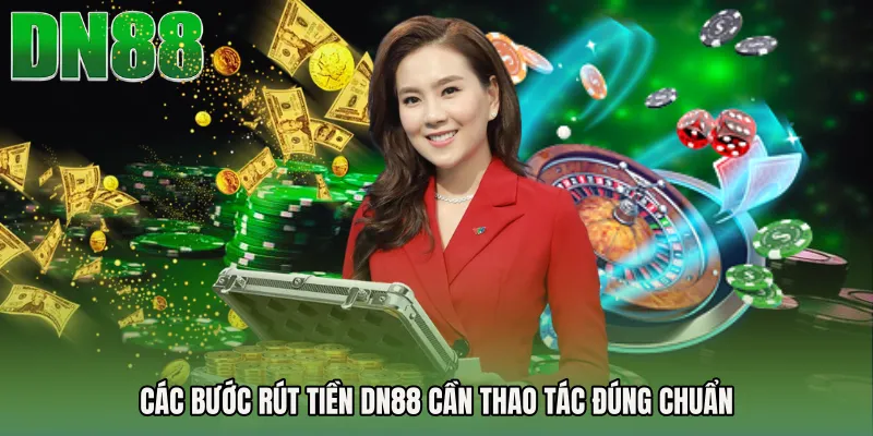 Các bước Rút tiền DN88 cần thao tác đúng chuẩn