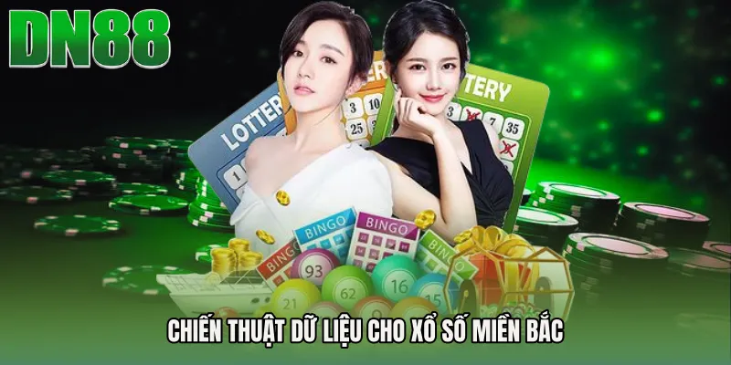Chiến thuật dữ liệu cho Xổ số miền Bắc