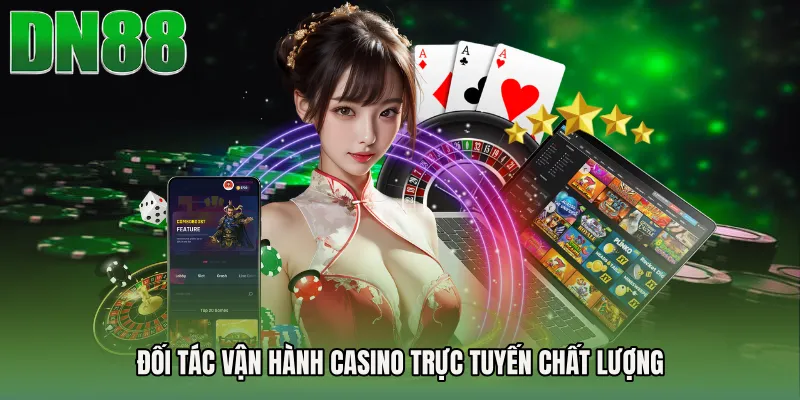Đối tác vận hành casino trực tuyến chất lượng