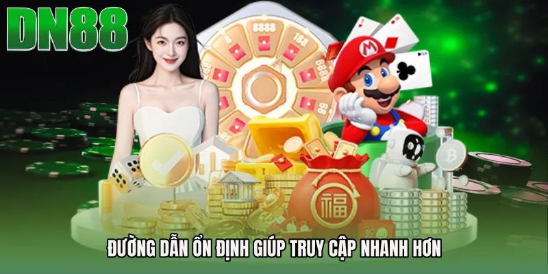 Đường dẫn ổn định giúp truy cập nhanh hơn
