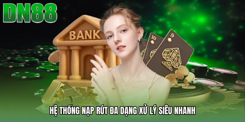 Hệ thống nạp rút đa dạng xử lý siêu nhanh