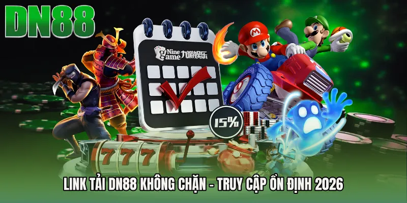 Link Tải DN88 Không Chặn – Truy Cập Ổn Định Năm 2026