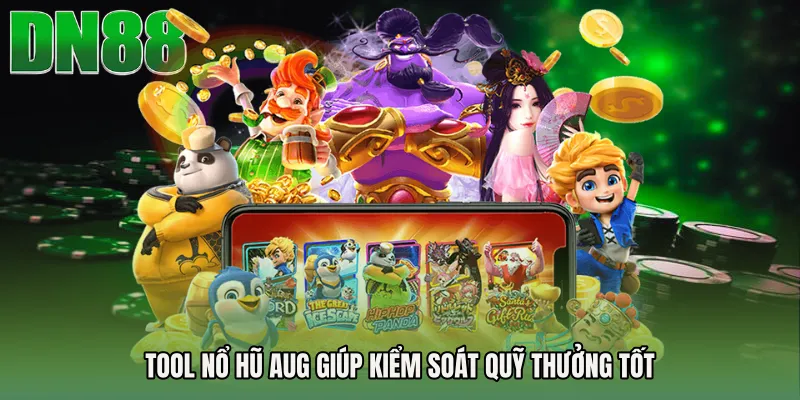 Tool nổ hũ AUG giúp kiểm soát quỹ thưởng tốt