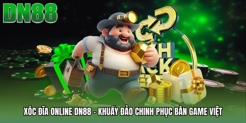 Xóc Đĩa Online DN88 - Khuấy Đảo Chinh Phục Bàn Game Việt